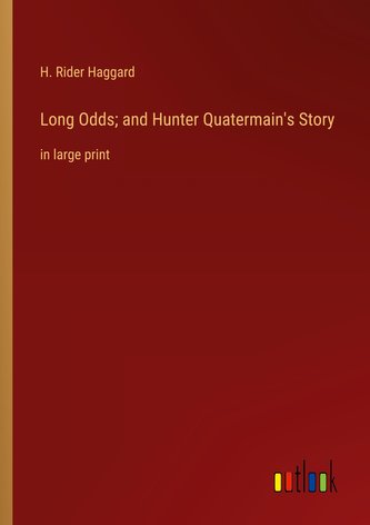 Long Odds; and Hunter Quatermain's Story