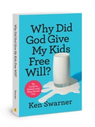 Why Did God Give My Kids Free Will?