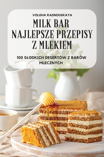 MILK BAR NAJLEPSZE PRZEPISY Z MLEKIEM