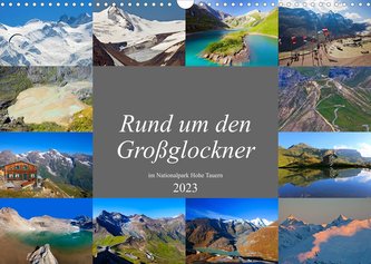 Rund um den Großglockner (Wandkalender 2023 DIN A3 quer)