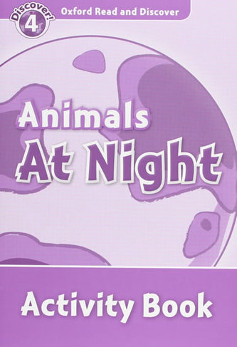 Oxford Read and Discover Level 4 Animals at Night Activity Book