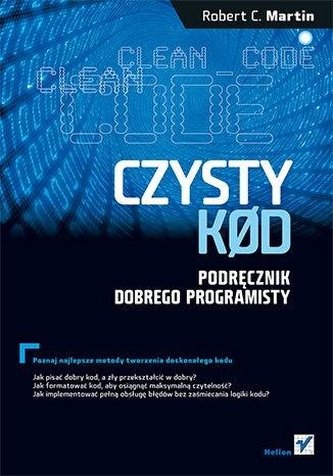 Czysty kod. Podręcznik dobrego programisty w.2 Czysty kod. Podręcznik dobrego programisty w.2