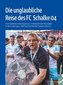 Die unglaubliche Reise des FC¿Schalke 04