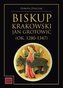 Biskup krakowski Jan Grotowic (ok.1280-1347)
