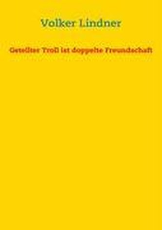 Geteilter Troll ist doppelte Freundschaft