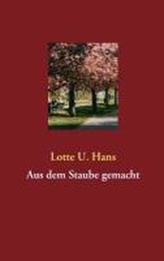 Aus dem Staube gemacht