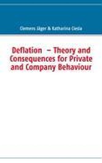 Deflation  ¿ Theory and Consequences for Private and Company Behaviour