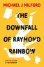 The Downfall of Raymond Rainbow