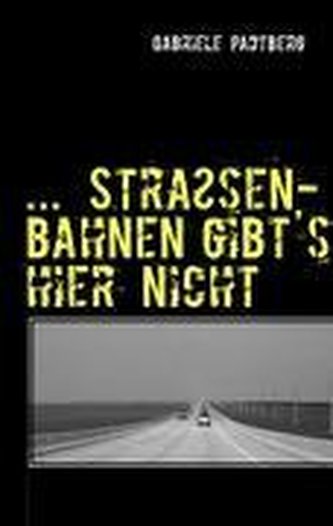 ...Straßenbahnen gibts hier nicht