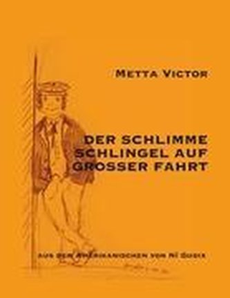 Der schlimme Schlingel auf großer Fahrt