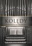 Kolędy - harmonizacje organowe TW