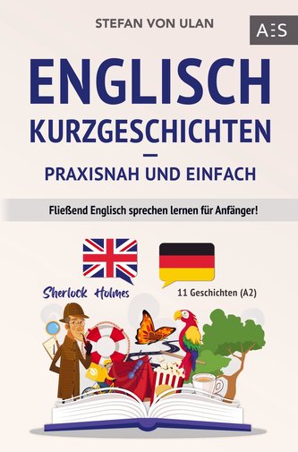 Englisch Kurzgeschichten - praxisnah und einfach