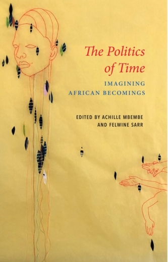 The Politics of Time - Imagining African Becomings