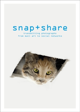Snap + Share:Transmitting Photographs from Mail Art to Social Net
