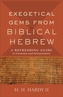 Exegetical Gems from Biblical Hebrew