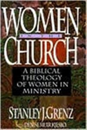 Women in the Church - A Biblical Theology of Women in Ministry