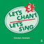 Let´s Chant, Let´s Sing 4 CD