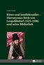 Ritter und Intellektueller ¿ Hieronymus Beck von Leopoldsdorf (1525-1596) und seine Bibliothek