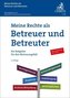 Meine Rechte als Betreuer und Betreuter