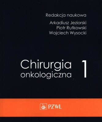 Chirurgia onkologiczna Tom 1