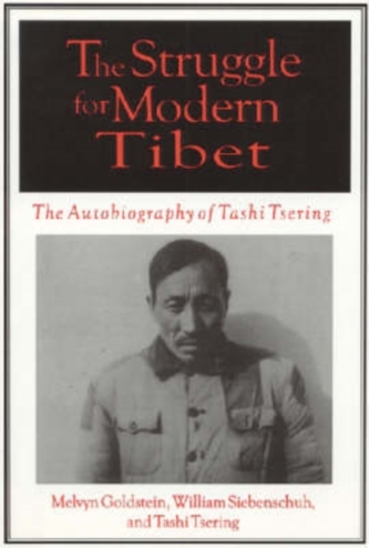 The Struggle for Modern Tibet: The Autobiography of Tashi Tsering