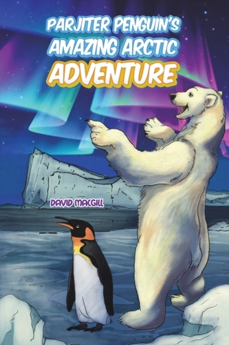 Parjiter Penguin's Amazing Arctic Adventure