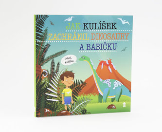 Jak Kulíšek zachránil dinosaury a babičku