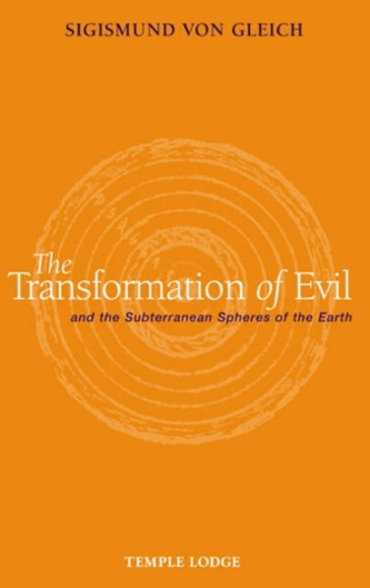 The Transformation of Evil and the Subterranean Spheres of the Earth