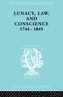 Lunacy, Law and Conscience, 1744-1845