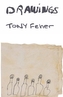 Tony Feher: Drawings