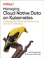 Managing Cloud Native Data on Kubernetes