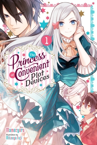 The Opportunistic Princess Has All the Answers, Vol. 1 (light novel)