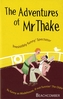 Adventures of Mr Thake