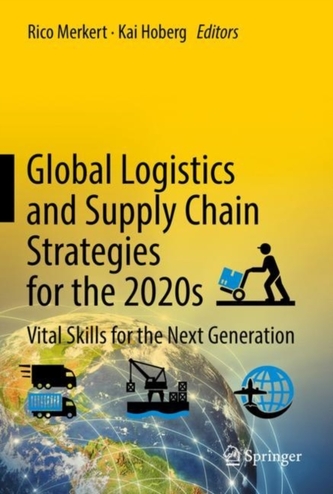Global Logistics and Supply Chain Strategies for the 2020s