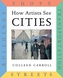 How Artists See Cities: Streets Buildings Shops Transportation