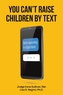 You Can't Raise Children By Text