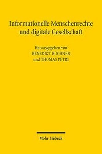Informationelle Menschenrechte und digitale Gesellschaft
