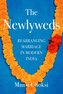 The Newlyweds: Rearranging Marriage in Modern India