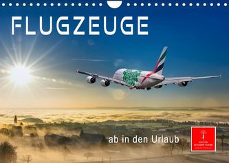 Flugzeuge - ab in den Urlaub (Wandkalender 2023 DIN A4 quer)