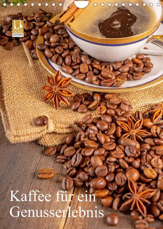 Kaffee für ein Genusserlebnis (Wandkalender 2023 DIN A4 hoch)