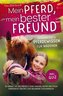 Mein Pferd, mein bester Freund - Spannendes Pferdewissen für Mädchen