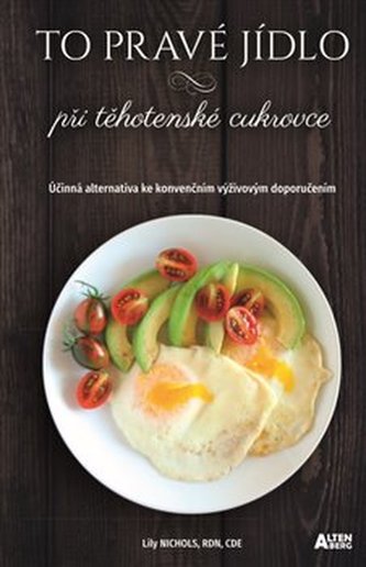 To pravé jídlo při těhotenské cukrovce - Účinná alternativa ke konvenčním výživovým doporučením