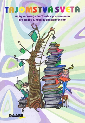 Tajomstvá sveta Kreativné úlohy na rozvíjanie čítania s porozumením pre 3.ročník