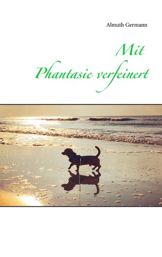 Mit Phantasie verfeinert