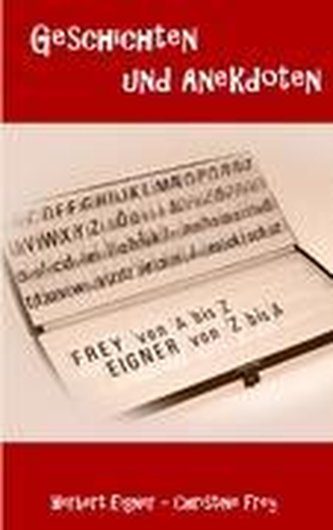 Frey von A bis Z - Eigner von Z bis A