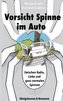 Vorsicht Spinne im Auto