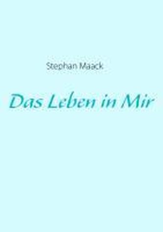 Das Leben in Mir