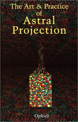 Art and Practice of Astral Projection