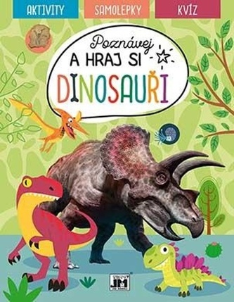 Poznávej a hraj si/ Dinosauři