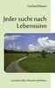 Jeder sucht nach Lebenssinn